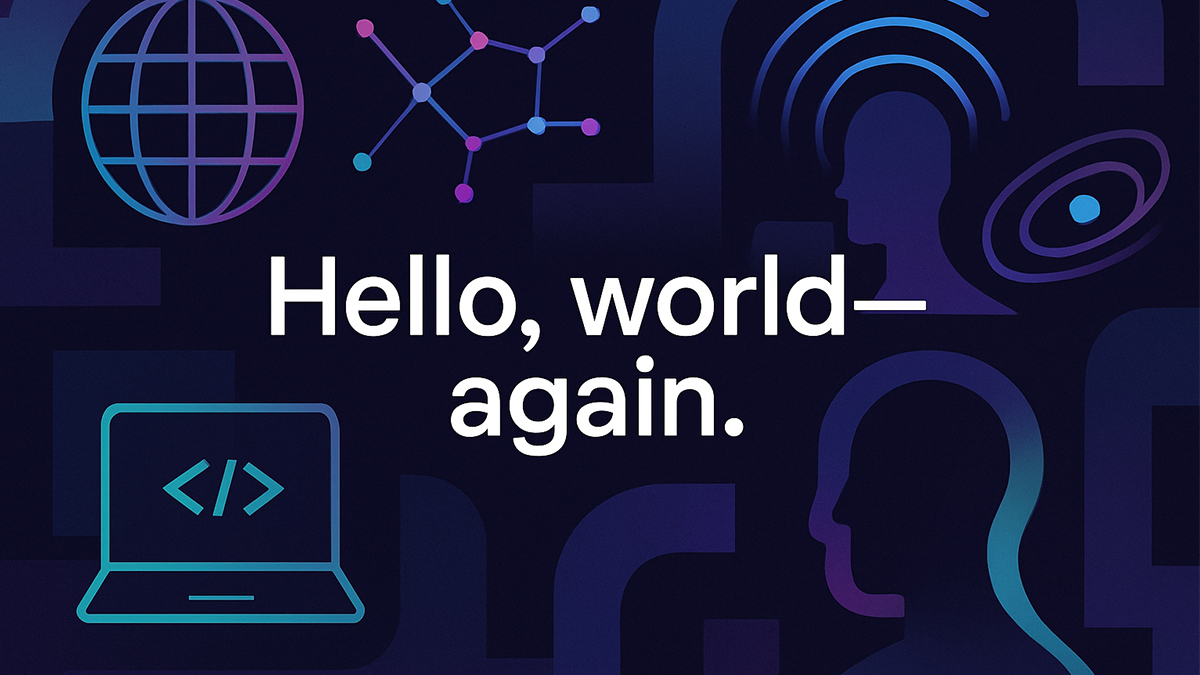 Hello, world. Again.